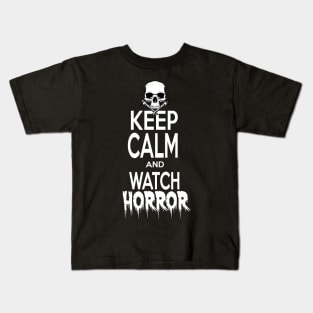 Keep Calm and Watch HORROR Kids T-Shirt